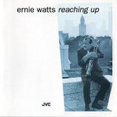 Ernie Watts - Reaching Up (CD) Image